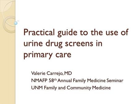 Practical guide to the use of urine drug screens in primary care
