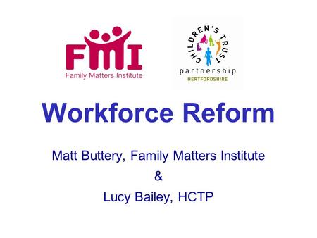 Matt Buttery, Family Matters Institute & Lucy Bailey, HCTP