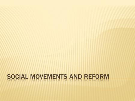 Social movements and reform