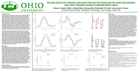 THE INFLUENCE OF CHRONIC LOW BACK PAIN ON THE SPINE AND HIP JOINT EXCURSIONS AND JOINT TORQUES DURING FORWARD BEND TASKS Stacey L. Moenter, Nikki J. Vander.