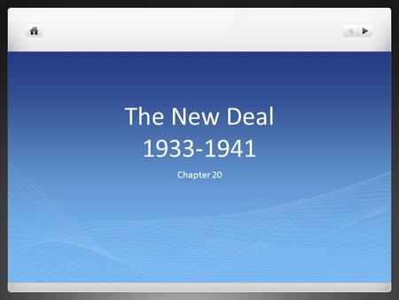 The New Deal 1933-1941 Chapter 20.