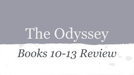 The Odyssey Books 10-13 Review.
