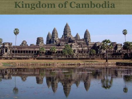 Kingdom of Cambodia Text. Cambodian National Anthem Click URL to see video