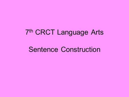7 th CRCT Language Arts Sentence Construction. Which sentence contains a compound subject? A. Sandy handed in her science project. B. Janice and Betty.
