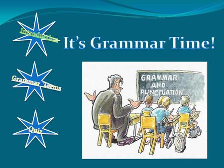 Introduction Subject: Language Arts Grades: 6-8 Objectives: For students to be able to identify simple grammar terms in everyday sentences. Directions.