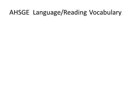 AHSGE Language/Reading Vocabulary. Al lit er a tion.