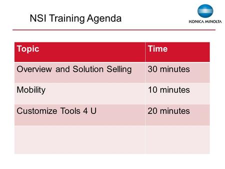 NSI Training Agenda TopicTime Overview and Solution Selling30 minutes Mobility10 minutes Customize Tools 4 U20 minutes.