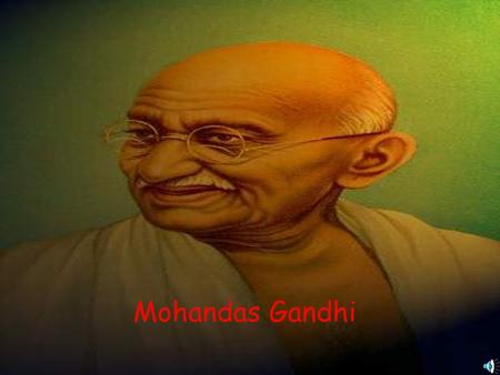 Mohandas Gandhi. Mohandas Gandhi was educated in the United Kingdom and received a law degree from University College in London. After he was admitted.
