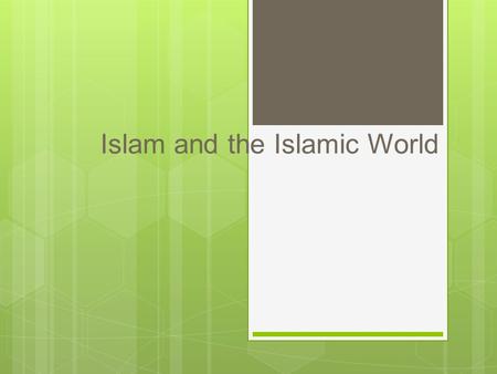 Islam and the Islamic World. Muhammad’s Religion (570-632)  Muhammad  Was an orphan  He married a wealthy widow  Became a social activist  Opposed.