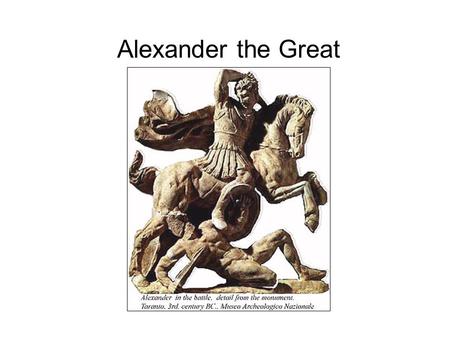Alexander the Great. Philip II Ruled Macedonia from 359- 336 B.C. and transformed it into a powerful military machine Moved into northern Greece and met.