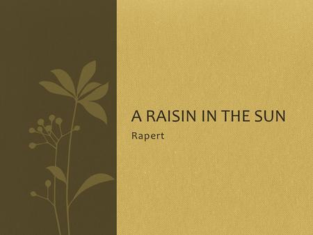 A Raisin in the Sun Rapert.