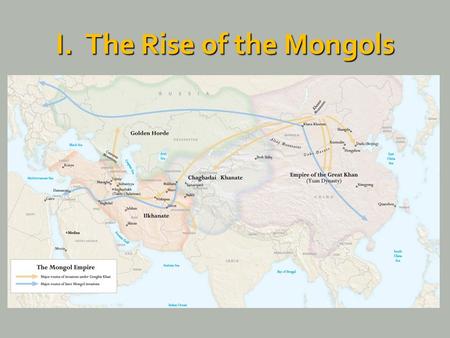 I. The Rise of the Mongols