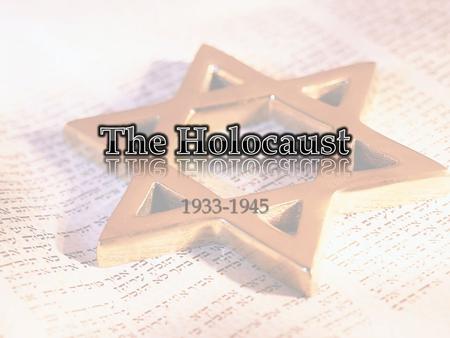 1933-1945. Systematic persecution and slaughter of the European Jews by the Nazis between 1933 & 1945. Primary victims were the Jews – six million were.