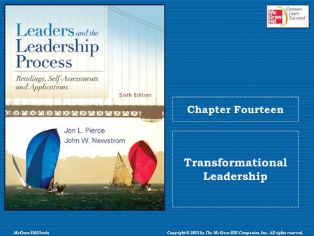 McGraw-Hill/IrwinCopyright © 2011 by The McGraw-Hill Companies, Inc. All rights reserved. Chapter Fourteen Transformational Leadership.
