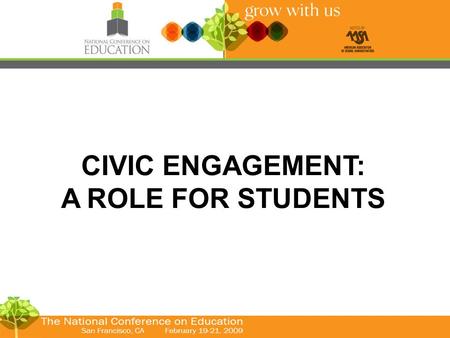 CIVIC ENGAGEMENT: A ROLE FOR STUDENTS. What does it mean to engage a learner in school? How do you know when civics is a part of what happens in every.