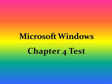 Chapter 4 Test.  Drive Organize  Folder Name or Rename  File Move or Copy  Save As Delete  Extension s Save As or Copy  Shortcut.