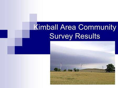 Kimball Area Community Survey Results. Methodology Mail survey Sample included Kimball, Banner and western Cheyenne Counties  Random sample of 649 households.