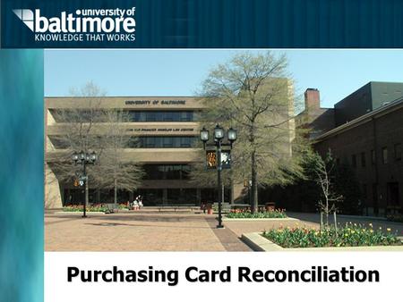 Purchasing Card Reconciliation. We will cover... Where to find card data How to add a description How to change chartfield information How to indicate.