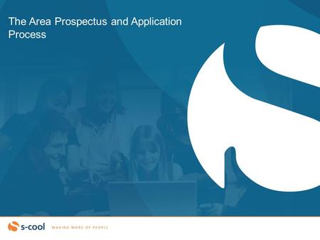 The Area Prospectus and Application Process. Session Objectives Understand the relevance and importance of the Area Prospectus Understand all roles and.