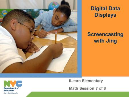 Digital Data Displays Screencasting with Jing iLearn Elementary Math Session 7 of 8.
