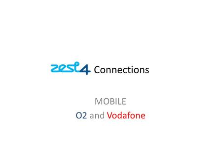 Connections MOBILE O2 and Vodafone. Connections Select the Customer Find the correct customer by using the alphabetical tabs in the Customer section: