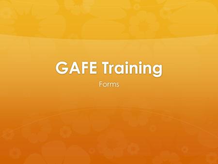 GAFE Training Forms http://www.youtube.com/watch?v=IzgaUOW6GIs&feature=relmfu Google apps for k12 demo video http://www.youtube.com/watch?v=OAfzcYWh5Gg.