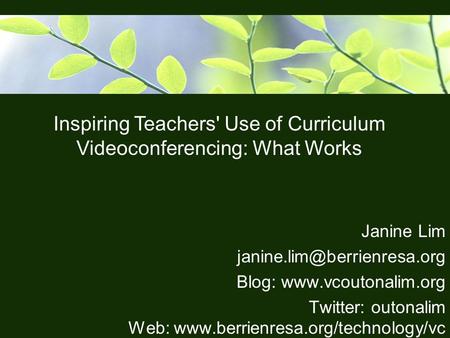 Janine Lim Blog:  Twitter: outonalim Web:  Inspiring Teachers' Use of Curriculum.