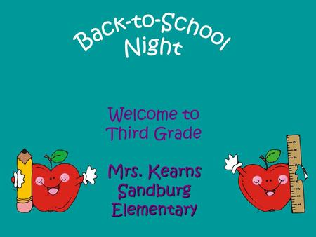 Welcome to Third Grade Mrs. Kearns Sandburg Elementary.