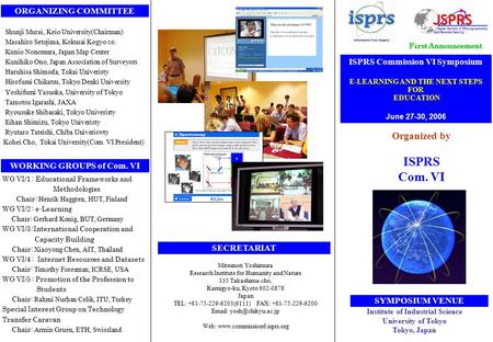 ISPRS Commission VI Symposium E-LEARNING AND THE NEXT STEPS FOR EDUCATION June 27-30, 2006 ORGANIZING COMMITTEE October 28-30, 2002 ＊＊＊＊ホテル アドレス Organized.