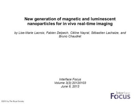 New generation of magnetic and luminescent nanoparticles for in vivo real-time imaging by Lise-Marie Lacroix, Fabien Delpech, Céline Nayral, Sébastien.