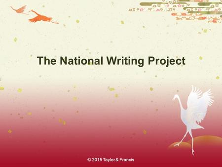 The National Writing Project © 2015 Taylor & Francis.