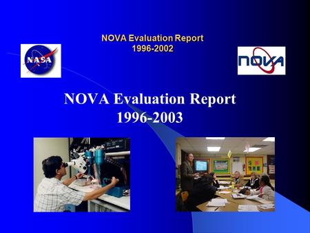 NOVA Evaluation Report 1996-2002 NOVA Evaluation Report 1996-2003.