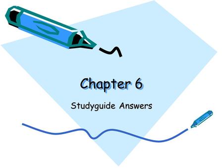 Chapter 6 Studyguide Answers.