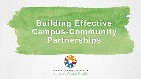 Building Effective Campus-Community Partnerships Building Effective Campus-Community Partnerships.