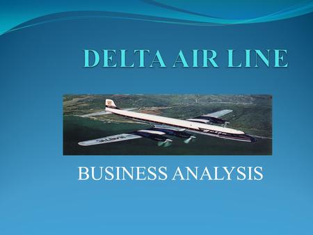 DELTA AIR LINE BUSINESS ANALYSIS.