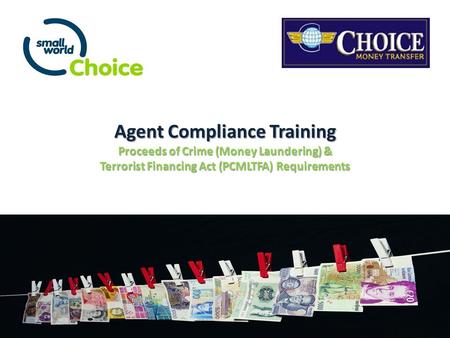 Agent Compliance Training Proceeds of Crime (Money Laundering) & Terrorist Financing Act (PCMLTFA) Requirements.