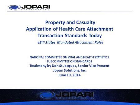 Property and Casualty Application of Health Care Attachment Transaction Standards Today eBill States Mandated Attachment Rules NATIONAL COMMITTEE ON VITAL.