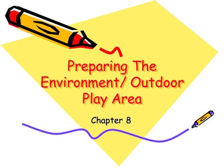 Preparing The Environment/ Outdoor Play Area
