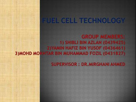  fuel cell = device that generates electricity by a chemical reaction.  Every fuel cell has two electrodes, one positive and one negative, called, respectively,