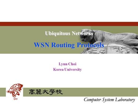 Ubiquitous Networks WSN Routing Protocols Lynn Choi Korea University.