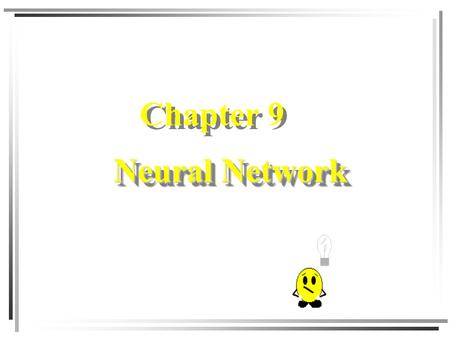 Chapter 9 Neural Network.