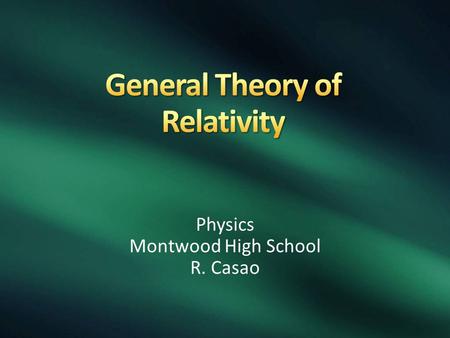 Physics Montwood High School R. Casao. The special theory of relativity deals with uniformly moving reference frames; the frames of reference are not.