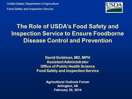 United States Department of Agriculture Food Safety and Inspection Service The Role of USDA’s Food Safety and Inspection Service to Ensure Foodborne Disease.