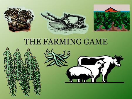 THE FARMING GAME.
