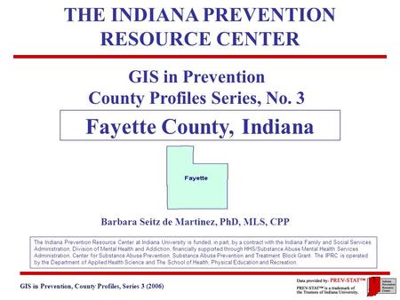 GIS in Prevention, County Profiles, Series 3 (2006) 3. Geographic and Historical Notes 1 GIS in Prevention County Profiles Series, No. 3 Fayette County,