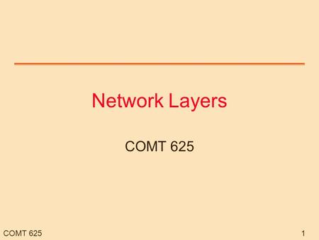 COMT 6251 Network Layers COMT 625. 2 Overview IP and general Internet Operations Address Mapping ATM LANs Other network protocols.
