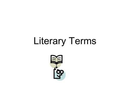 Literary Terms. Protagonist The chief actor in any literary work. The focus of interest »The term is usually preferable to hero or heroine because it.