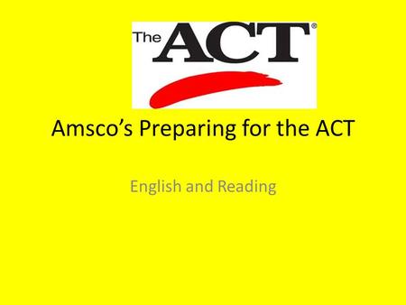 Amsco’s Preparing for the ACT English and Reading.