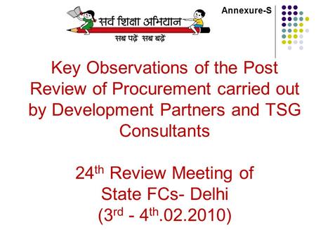 Key Observations of the Post Review of Procurement carried out by Development Partners and TSG Consultants 24 th Review Meeting of State FCs- Delhi (3.