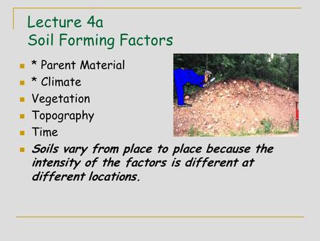 Lecture 4a Soil Forming Factors